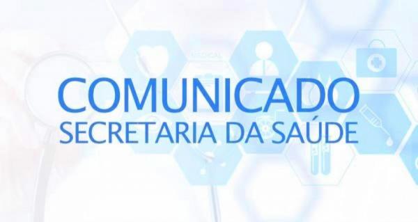 Secretaria da Saúde comunica: